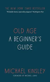 Old Age: A beginner's guide