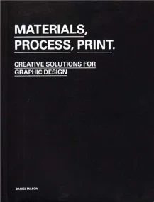 Materials, Process, Print: Creative Solutions for ...