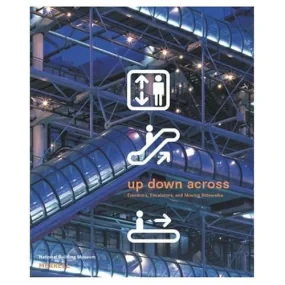 Up, Down, Across: Elevators, Escalators, and Movin...