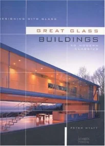 Designing with Glass - Great Glass Buildings