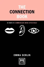 The Connection Book: 50 Ways to Communicate More E...