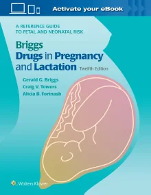 Briggs Drugs in Pregnancy and Lactation: A Referen...