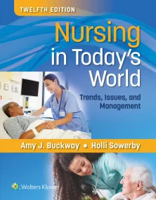 Nursing in Today&#146;s World: Trends, Issues, and...