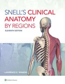 Snell&#146;s Clinical Anatomy by Regions