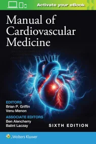 Manual of Cardiovascular Medicine Sixth Edition