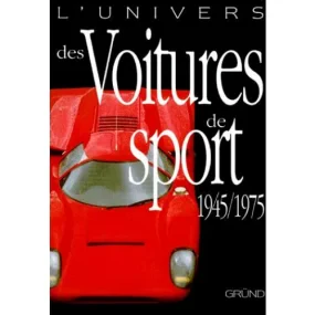 L'Univers des Voitures de Sport 1945-1975