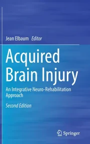 Acquired Brain Injury. An Integrative Neuro-Rehabi...