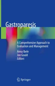 Gastroparesis: A Comprehensive Approach to Evaluat...
