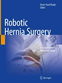 Robotic Hernia Surgery: A Comprehensive Illustrate...