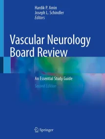 Vascular Neurology Board Review: An Essential Stud...
