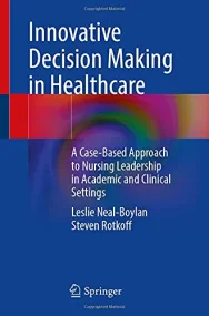 Innovative Decision Making in Healthcare: A Case-B...