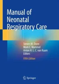 Manual of Neonatal Respiratory Care, Fifth Edition