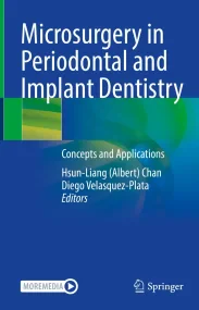 Microsurgery in Periodontal and Implant Dentistry....