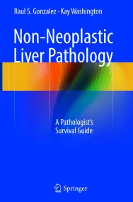 Non-Neoplastic Liver Pathology: A Pathologist&#146...