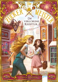 Die Zuckermeister - Die verlorene Rezeptur