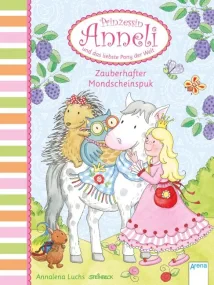 Prinzessin Anneli und das liebste Pony der Welt - ...