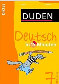 Duden Deutsch in 15 Minuten. Diktat 7. Klasse