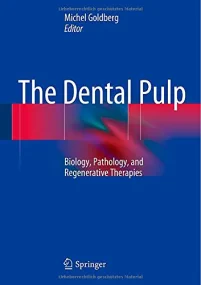 The Dental Pulp: Biology, Pathology, and Regenerat...