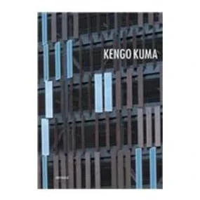 Kengo Kuma: Materials, Structures, Details