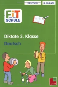 Fit f&#252;r die Schule. Diktate. 3. Klasse: Deuts...