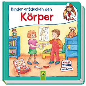 Kinder entdecken den K&#246;rper: Kinderwissen ab ...