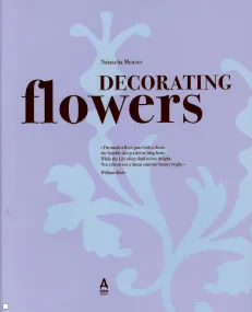 Decorating Flowers: A Celebration of the Beauty of...