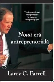 Noua era antreprenoriala. Trezirea spiritului intr...