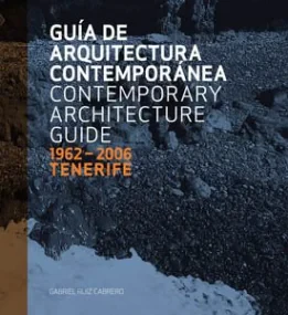 Tenerife 1962-2006: Contemporary Architecture Guid...