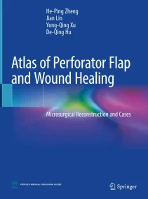 Atlas of Perforator Flap and Wound Healing: Micros...