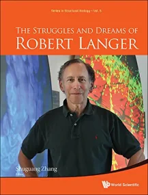 The Struggles and Dreams of Robert Langer (Series ...