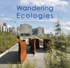 Wandering Ecologies: A Plantsman&#146;s Journey